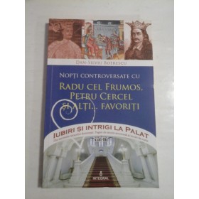 NOPTI CONTROVERSATE CU RADU CEL FRUMOS, PETRU CERCEL SI ALTI... FAVORITI - DAN-SILVIU BOERESCU